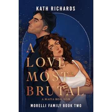 A Love Most Brutal (Morelli Family Book 2) - A Captivating Romance