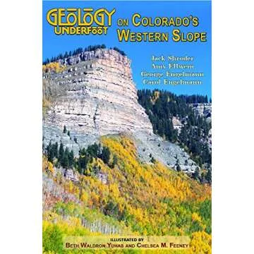 Geology Underfoot on Colorado's Western Slope