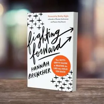 Fighting Forward: Your Nitty-Gritty Guide to Beating the Lies That Hold You Back