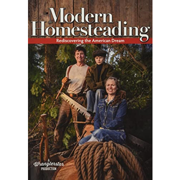 Modern Homesteading: Rediscovering the American Dream with the Wranglerstar Family