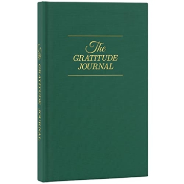The Gratitude Journal : Five Minutes a Day More Happiness, Positivity, Affirmation, Productivity, Mi...