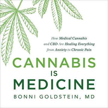 Cannabis Is Medicine: How Medical Cannabis and CBD Are Healing Everything from Anxiety to Chronic Pa...