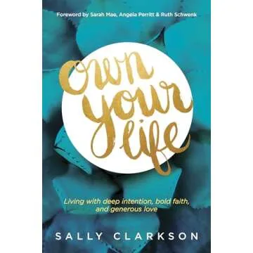 Own Your Life: Living with Deep Intention, Bold Faith, and Generous Love