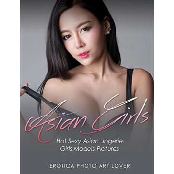 Asian Girls: Hot Sexy Asian Lingerie Models Gallery - Explore Stunning Beauty