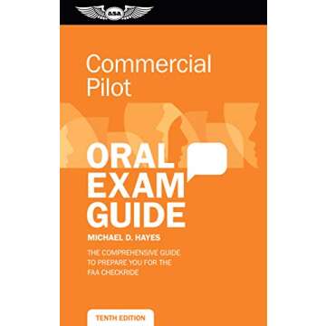 Commercial Pilot Oral Exam Guide: The comprehensive guide to prepare you for the FAA checkride (Oral...