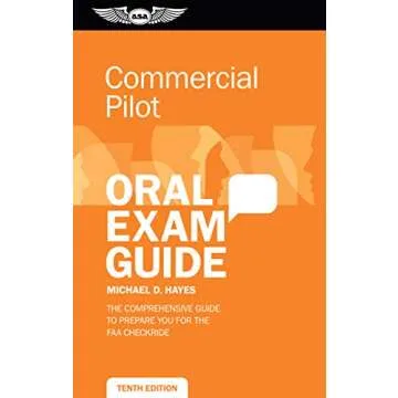 Commercial Pilot Oral Exam Guide: The comprehensive guide to prepare you for the FAA checkride (Oral...