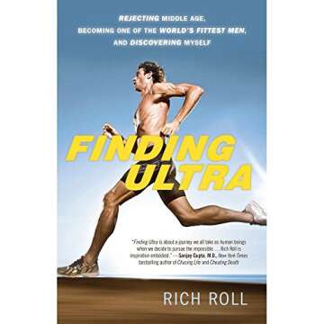 Finding Ultra: A Journey to Ultimate Fitness and Self-Discovery