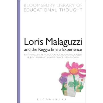 Loris Malaguzzi and the Reggio Emilia Experience (Bloomsbury Library of Educational Thought)