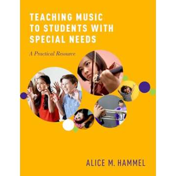 Teaching Music to Students with Special Needs: A Practical Resource
