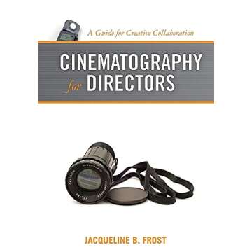 Cinematography for Directors: A Guide for Creative Collaboration