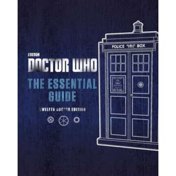 Doctor Who: The Essential Guide Revised 12th Doctor Edition