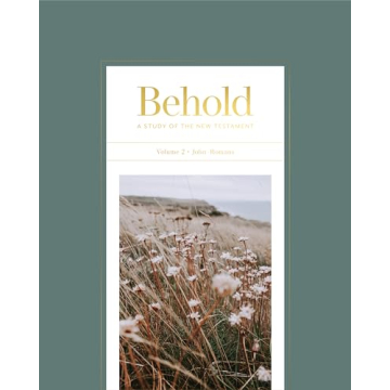 Behold: A Study of the New Testament | Volume 2 | John - Romans