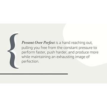 Present Over Perfect: Leaving Behind Frantic for a Simpler, More Soulful Way of Living