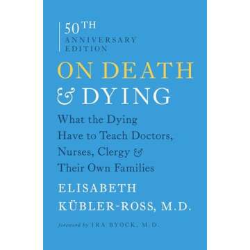 On Death and Dying: Transformative Insights for Caregivers and Families