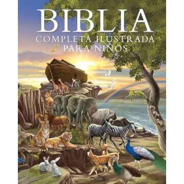 Biblia completa ilustrada para niños (The Illustrated Children's Bible) (Spanish Edition)