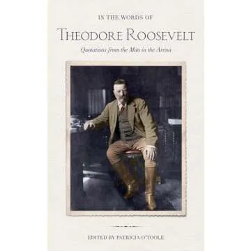 In the Words of Theodore Roosevelt: Inspiring Quotations for All