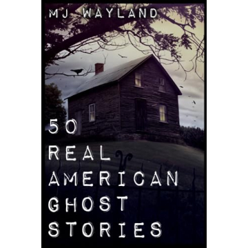 50 Real American Ghost Stories – Haunted Tales from 1800-1899