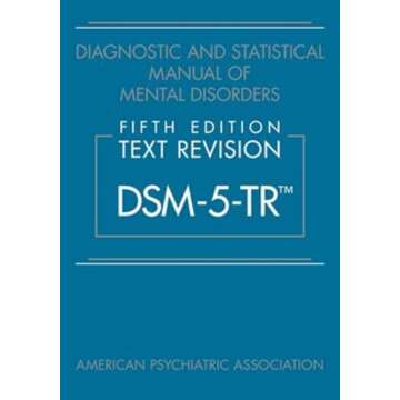 Diagnostic and Statistical Manual of Mental Disorders, Text Revision Dsm-5-tr