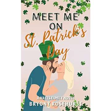 Meet Me on St. Patrick's Day: A Contemporary Romance Novel (Hayes Family)