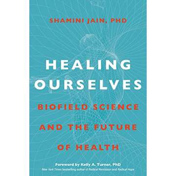 Healing Ourselves: Biofield Science and the Future of Health