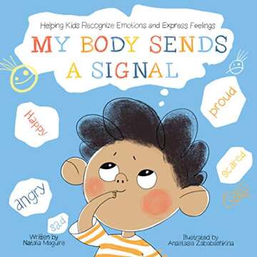 My Body Sends a Signal: Helping Kids Recognize Emotions and Express Feelings (Emotional Regulation f...