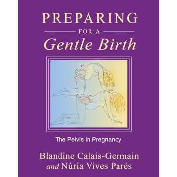 Preparing for a Gentle Birth: The Pelvis in Pregnancy
