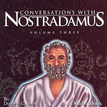 Conversations with Nostradamus - Volume Three