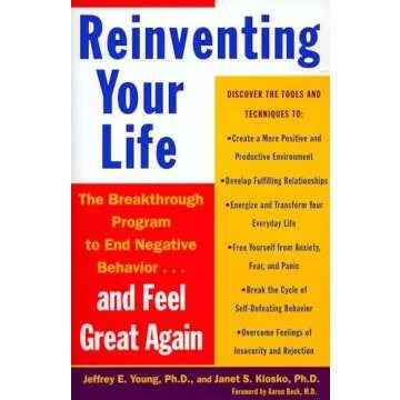 Reinventing Your Life: The Breakthrough Program to End Negative Behavior and Feel Great Again - A Tr...