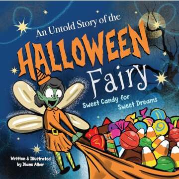 An Untold Story of the Halloween Fairy: Sweet Candy for Sweet Dreams (Untold Stories Book 1)