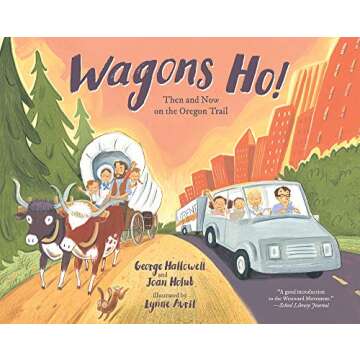 Wagons Ho!: Then and Now on the Oregon Trail