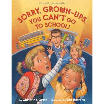 Sorry, Grown-Ups, You Can't Go to School! Book for Kids