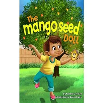The Mango Seed Doll: An Anti-bullying Children’s Book About Inclusion, Compassion, and Diversity