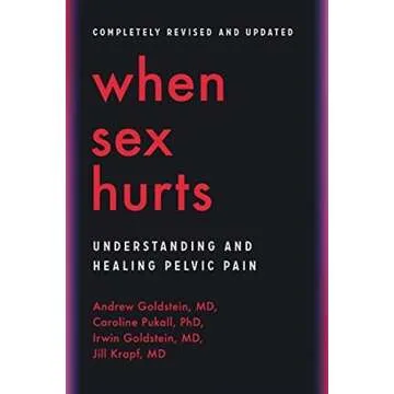 When Sex Hurts: Understanding and Healing Pelvic Pain