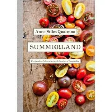 Summerland: Recipes for Celebrating with Southern Hospitality