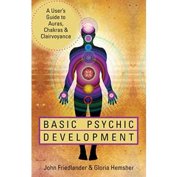 Basic Psychic Development: A User's Guide to Auras, Chakras & Clairvoyance