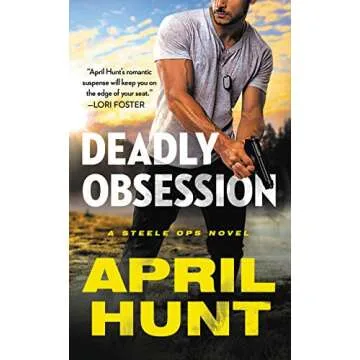 Deadly Obsession: Steele Ops Book 1 - A Gripping Romantic Thriller