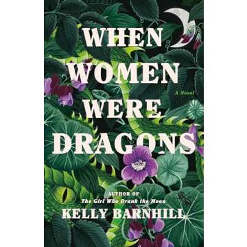 When Women Were Dragons: A Novel - A Feminist Fantasy Masterpiece