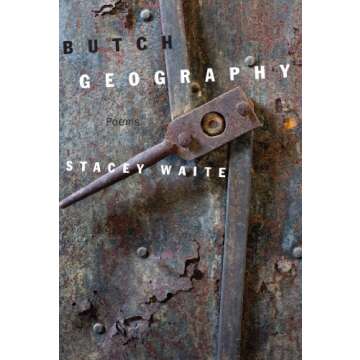 Butch Geography: Poems by Stacey Waite - A Soulful Exploration of Identity