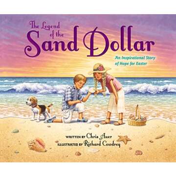 The Legend of the Sand Dollar, Newly Illustrated Edition: An Inspirational Story of Hope for Easter