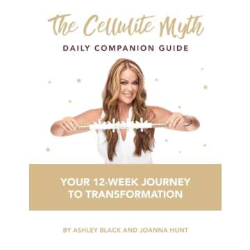 The Cellulite Myth Daily Companion Guide: Your 12-Week Journey to Transformation