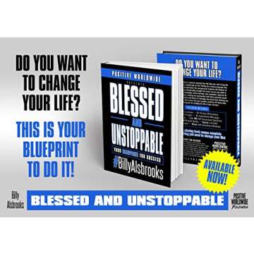 Blessed And Unstoppable: Your Blueprint For Success - Your Pathway to Achieving Greatness