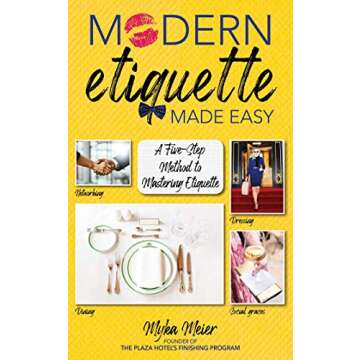 Modern Etiquette Made Easy: A Five-Step Method to Mastering Etiquette
