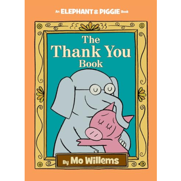 The Thank You Book - A Charming Elephant and Piggie Story