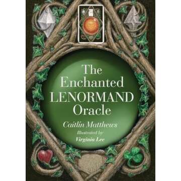The Enchanted Lenormand Oracle: 39 Magical Cards to Reveal Your True Self and Your Destiny