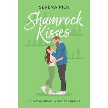Shamrock Kisses: A Spicy St. Patrick's Day Romance Novella