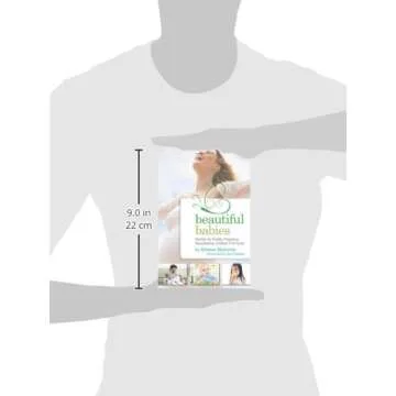 Beautiful Babies: Nutrition for Fertility, Pregnancy, Breast-feeding, and Baby's First Foods