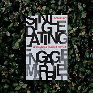 Single, Dating, Engaged, Married: Navigating Life and Love in the Modern Age