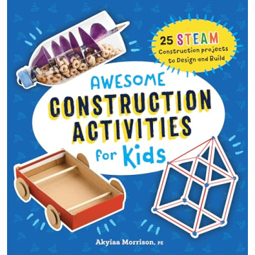 Awesome Construction Activities for Kids: 25 STEAM Construction Projects to Design and Build