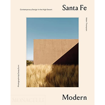 Santa Fe Modern: A Visual and Intellectual Journey through Desert Design
