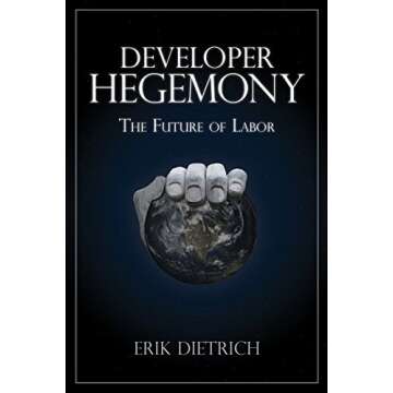 Developer Hegemony: The Future of Labor - A Comprehensive Guide to the Tech Industry